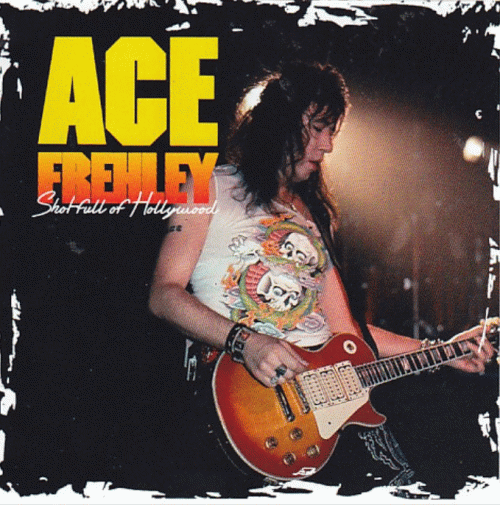 Ace Frehley : Shotfull of Hollywood